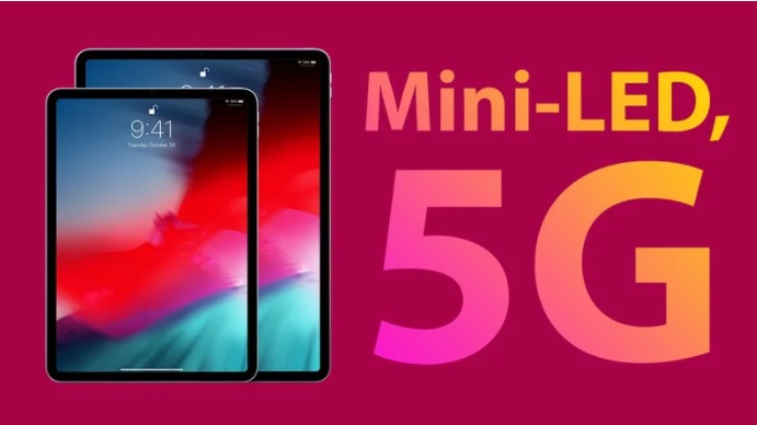  2021 ƻ iPad Pro mini-LED ֧ 5G ײ