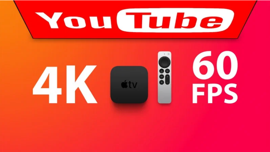 ȸ YouTube ֧ƻ Apple TV 2021  4K/60FPS Ƶ