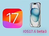 iOS 17.6beta3_iOS 17.6beta3ֵ